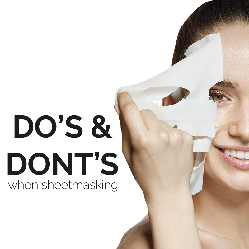 The Do's & Don't's When Sheetmasking